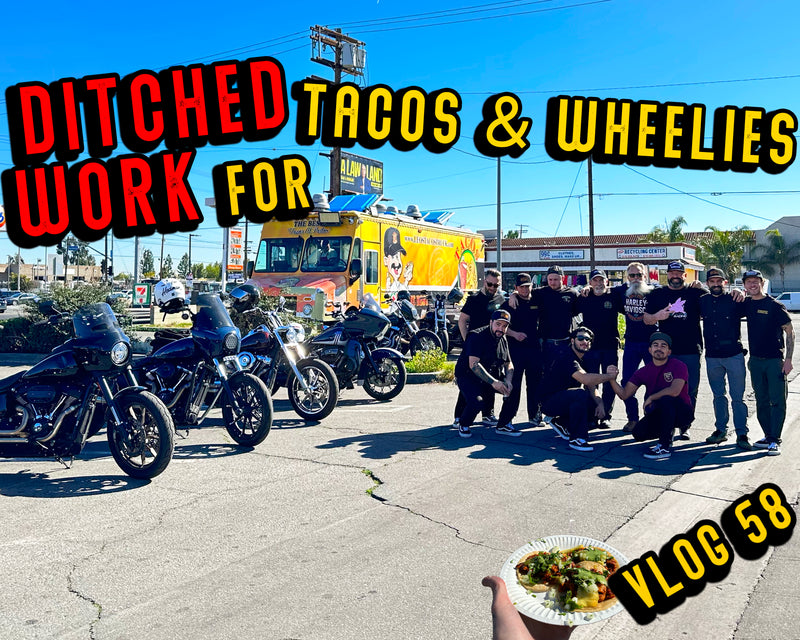 Ditched work for Tacos & Harley Wheelies!! Vlog 58