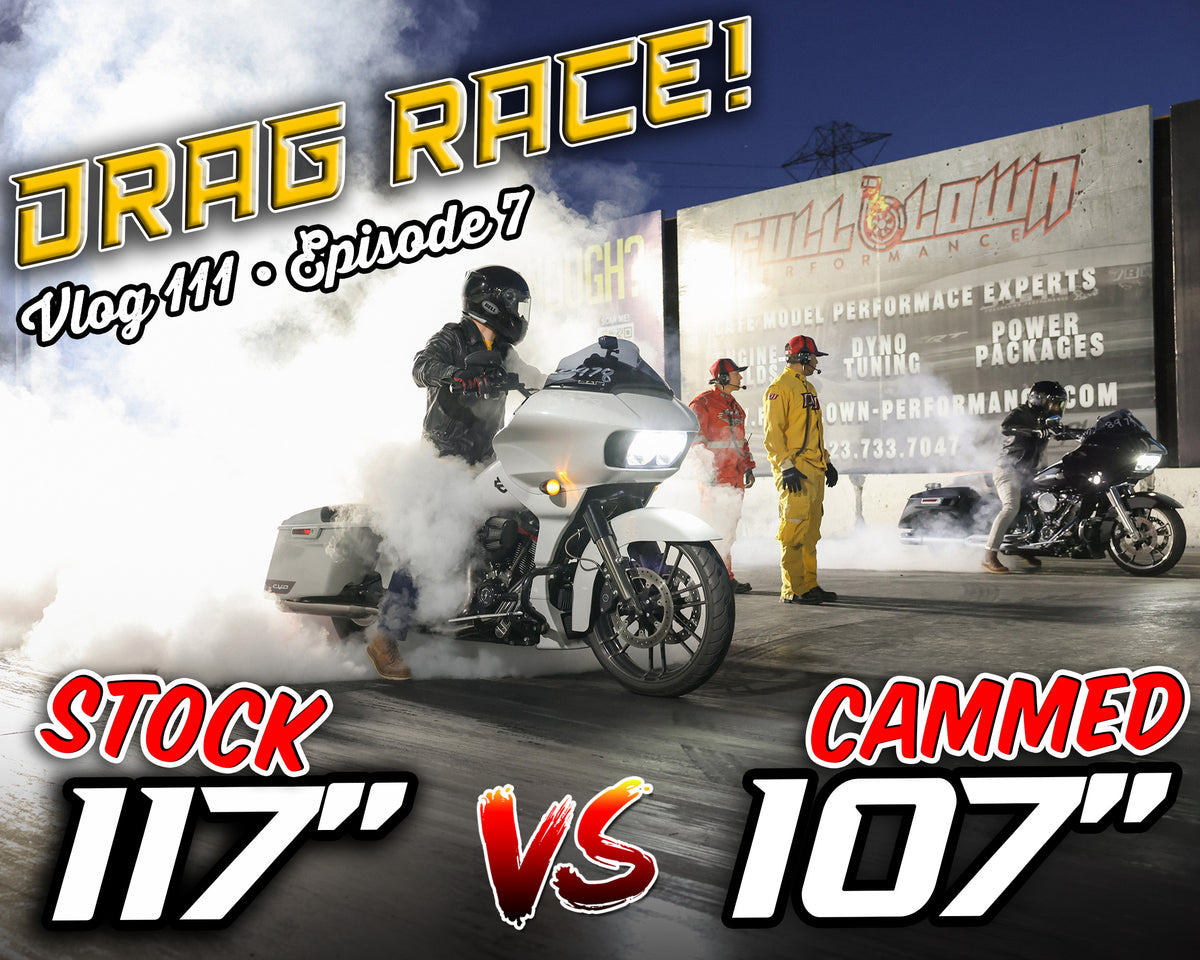 Stock 117" CVO vs Cammed 107" Road Glide! (Battle of the Baggers Ep.7) - Vlog 111