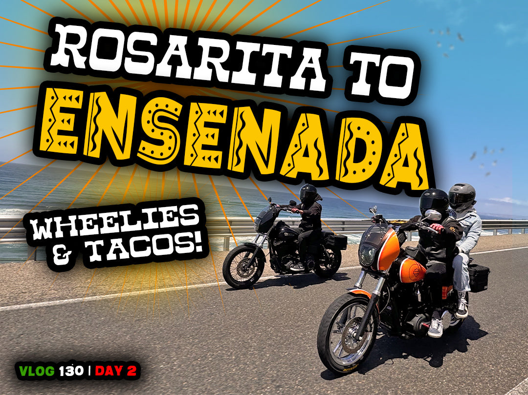 Riding Our Harleys From Rosarito to Ensenada Mexico! | Day 2 - VLOG 130
