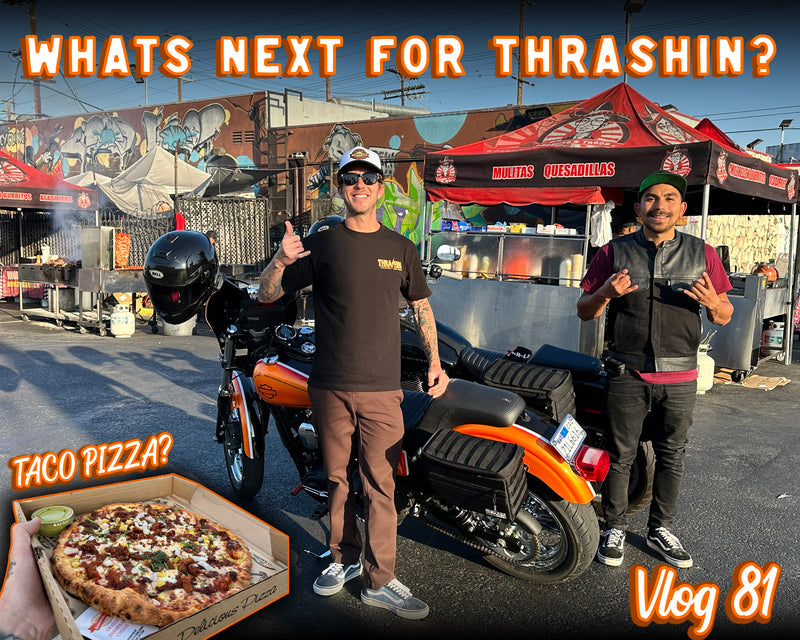 Whats Next For Thrashin Supply? Tacos? Wheelies? 2024? Vlog 81