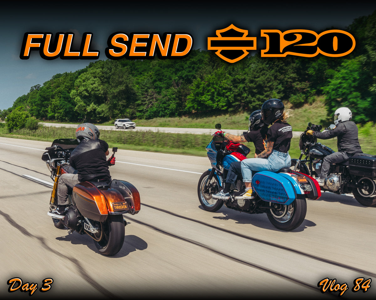 Full Send At The Harley-Davidson 120th Homecoming - Day 3 - Vlog 84