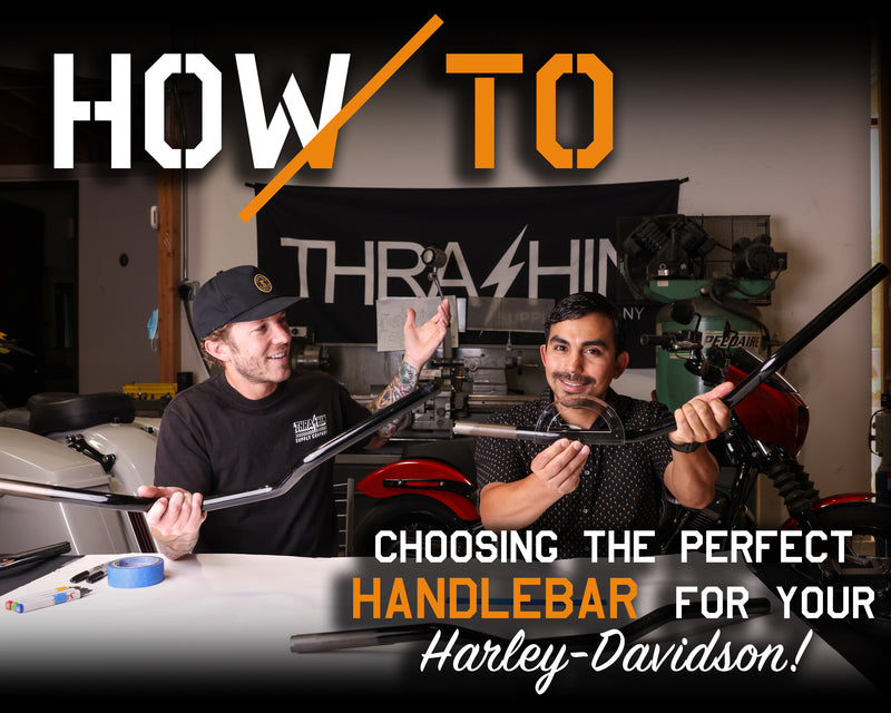 How To: Choosing the perfect HANDLEBAR for your Harley-Davidson